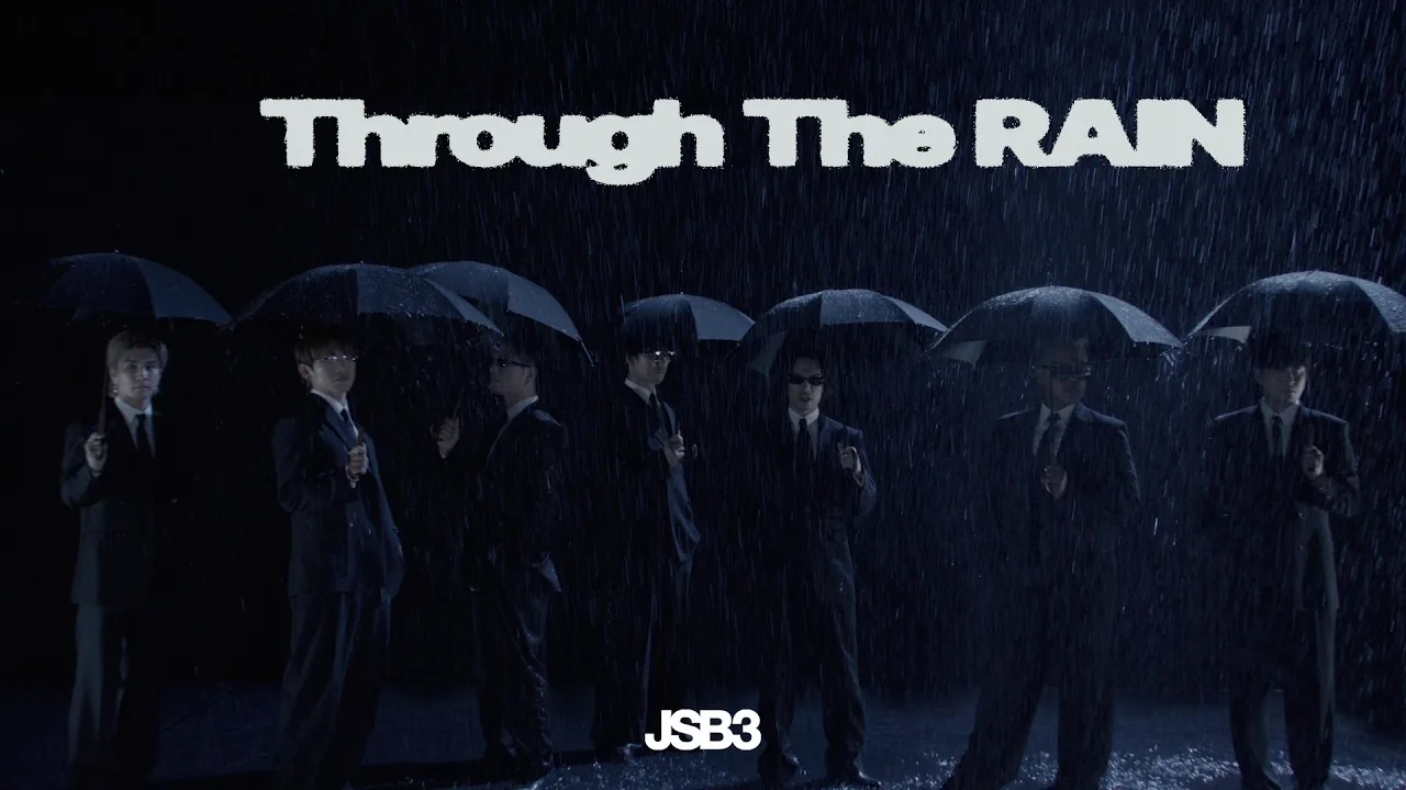 三代目 J SOUL BROTHERS 'Through The RAIN' Official Music Video